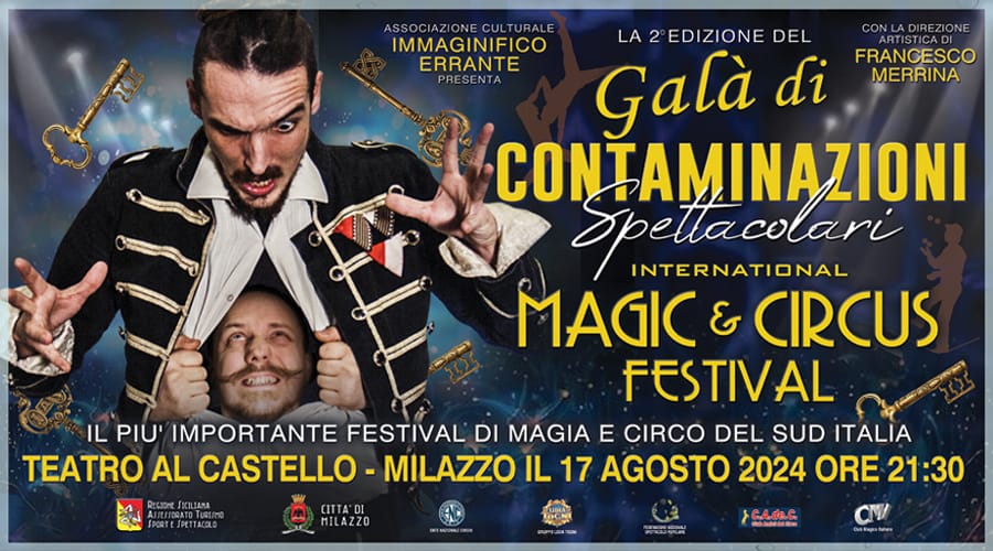 Arriva il Festival di magia mondiale a misura di famiglia. Il più importante gala del sud Italia “Contaminazioni Spettacolari International Magic & Circus Festival” con i campioni della magia al Castello di Milazzo, in Sicilia