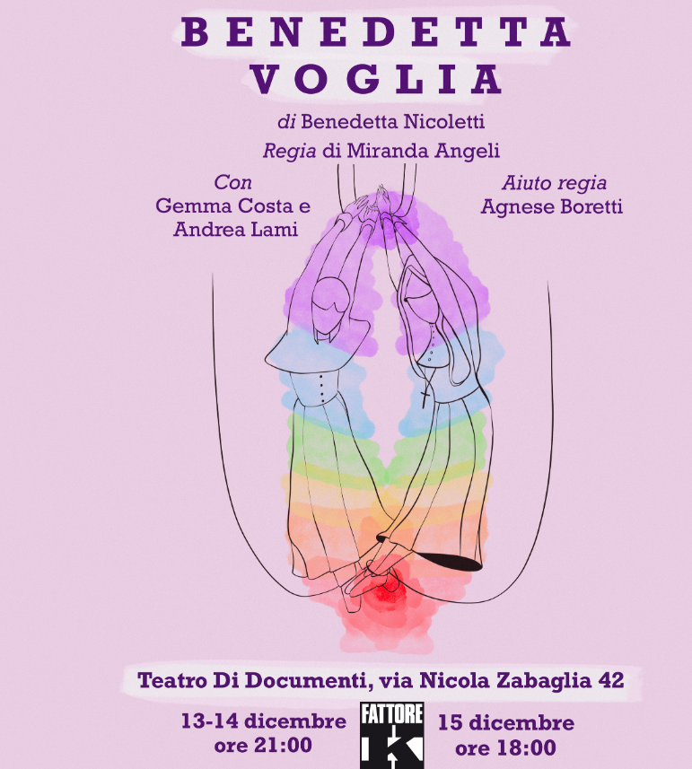 “Benedetta voglia” di Benedetta Nicoletti: in scena al Teatro di Documenti la vera storia della mistica Benedetta Carlini raccontata dalla sua più fedele e appassionata amante.